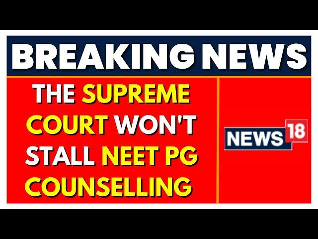 NEET PG | NEET PG 2022 | Supreme Court Refuses To Stall NEET PG Counselling | English News Live