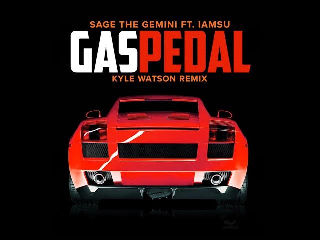 Sage The Gemini ft IamSu - Gas Pedal (Kyle Watson Remix)