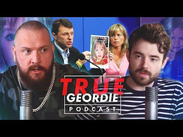 Disappearance of Madeleine McCann | True Geordie Podcast #112