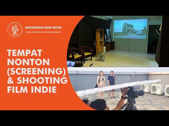 Tempat Nonton (Screening) & Shooting Film Indie (Indonesian Indie Movie)