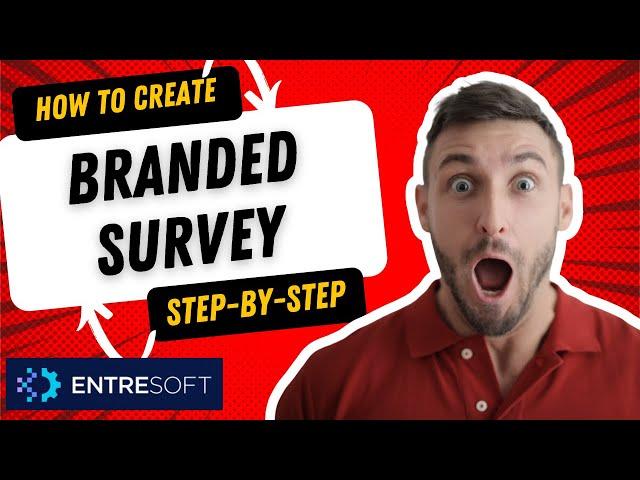 Branded Survey In ENTRESoft | Step-By-Step