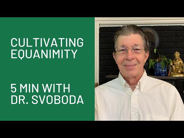 Equanimity: 5 Minutes with Dr  Robert