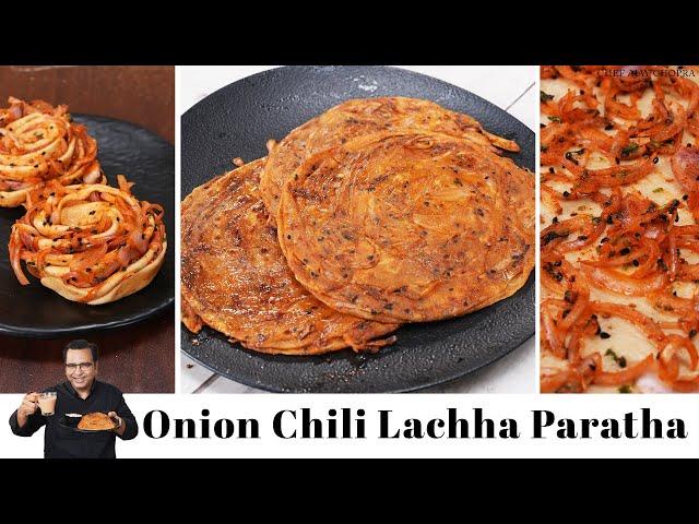 प्याज मिर्च का तीखा चटपटा लच्छा पराठा Onion Laccha Paratha | Onion Chilli Paratha | Chef Ajay Chopra