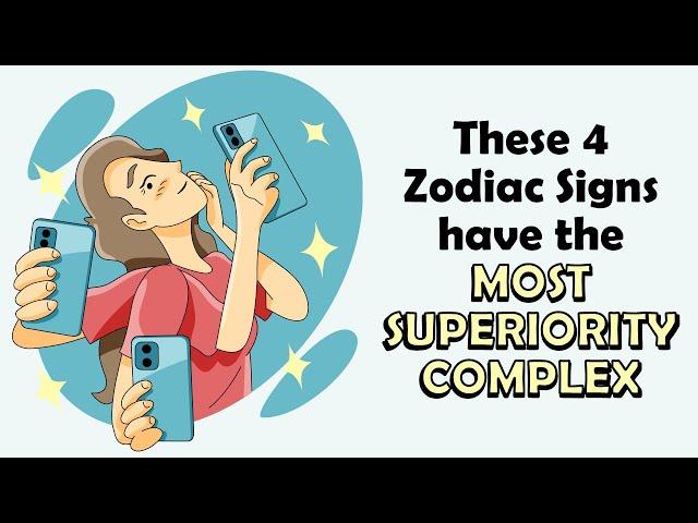 These 4 Zodiac Signs have the MOST SUPERIORITY COMPLEX | Zodiac Talks