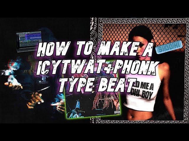 HOW TO MAKE ICYTWAT PHONK TYPE BEAT | FL STUDIO TUTORIAL