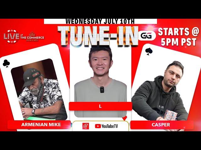 $25/$50 ARMENIAN MIKE, L AND CASPER LIVE AT THE COMMERCE PRESENTED BY GGPOKER AND BALLY LIVE POKER