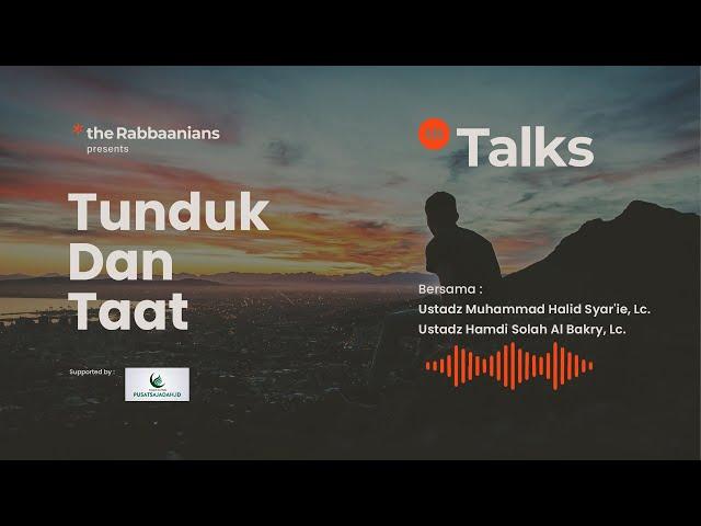 tR Talks Ep 79:  Tunduk Dan Taat | Ustadz Muhammad Halid Syar'ie & Ustadz Hamdi Al Bakry