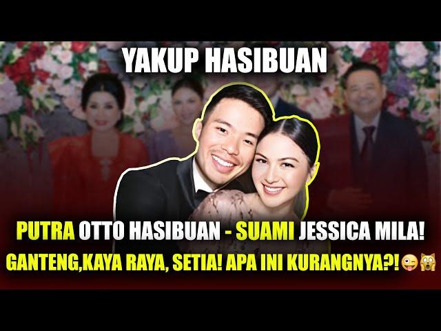 YAKUB HASIBUAN!LEBIH SUSAH JD ANAK OTTO HASIBUAN/SUAMI JESSICA MILA?