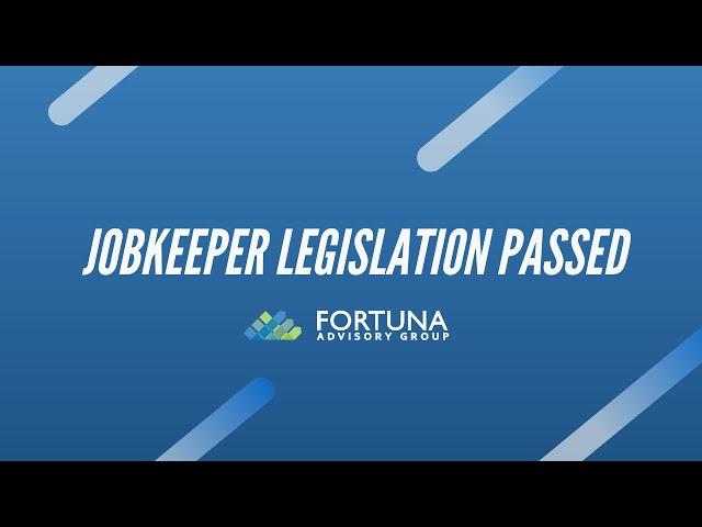 Webinar 2 - JobKeeper Legislation Passed -Final Details Revealed