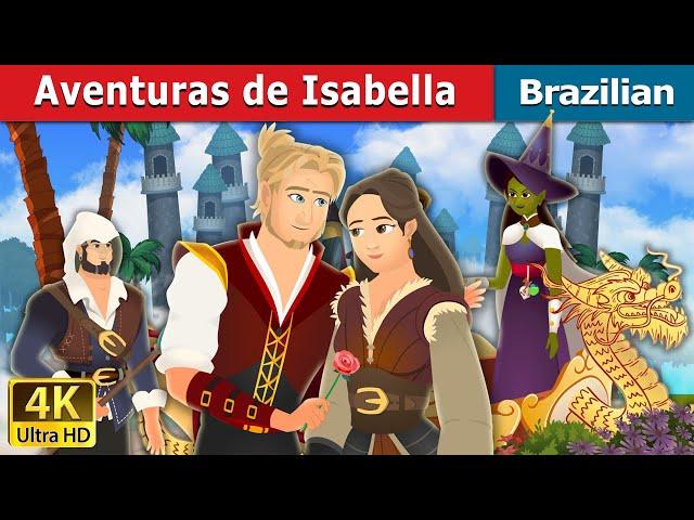 Aventuras de Isabella | Adventures of Isabella in Brazilian| Contos de Fadas | Brazilian Fairy Tales