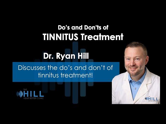 Do's and Don'ts of Tinnitus Treatment