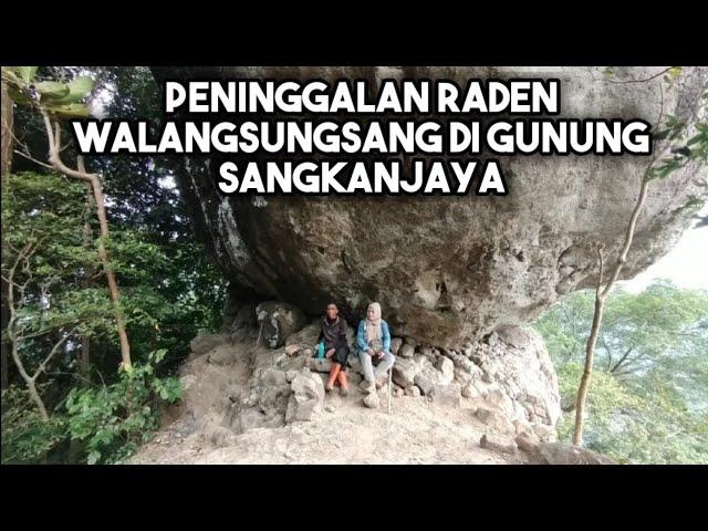 PENINGGALAN RADEN WALANGSUNGSANG DI GUNUNG SANGKAN JAYA