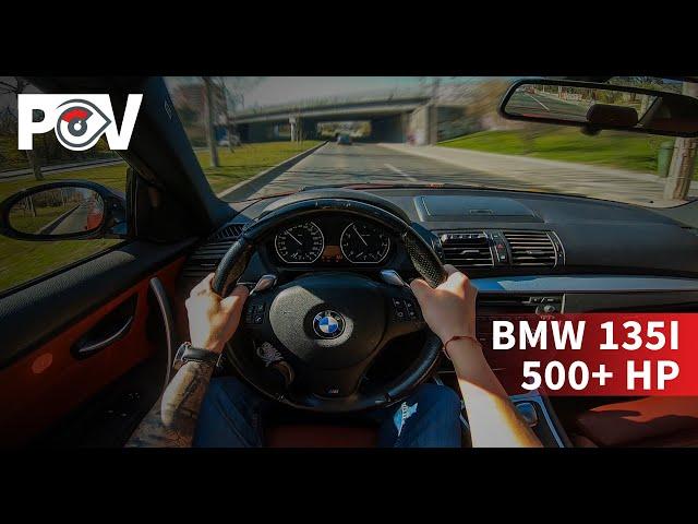 POV | BMW135i - 500+ hp | STACS TestDrive