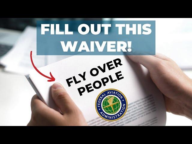 Fill Out THIS Waiver to Fly a Drone Over People!