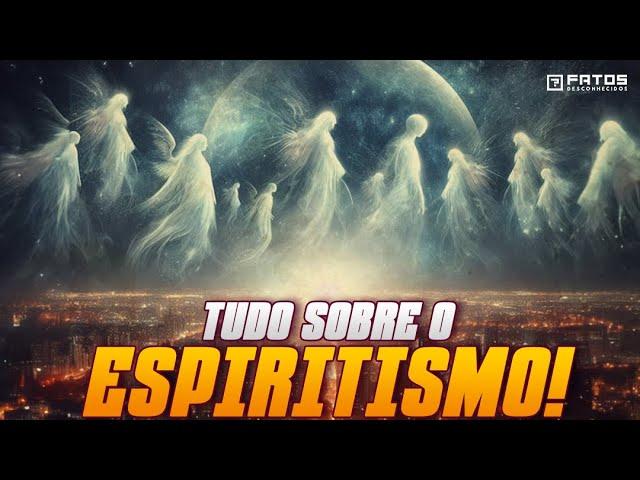 História, polêmicas e verdades sobre o Espiritismo!