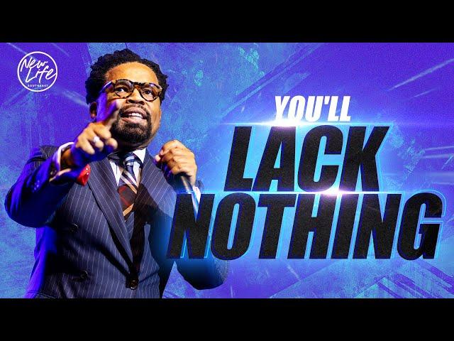 "You'll Lack Nothing" // Pastor John F. Hannah [ SERMON ]