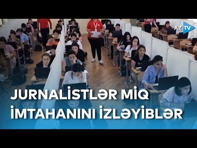 Sumqayıtda MİQ imtahanı keçirilib: media nümayəndələri imtahan prosesini izləyiblər