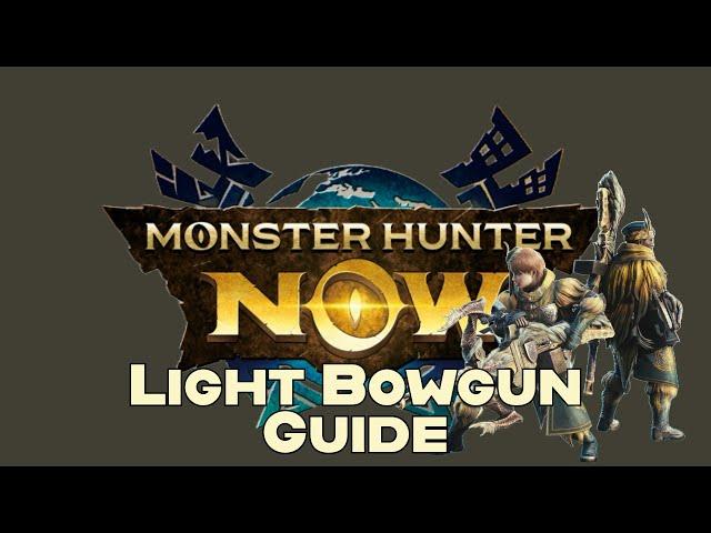 Monster Hunter Now - Basic Light Bowgun Guide