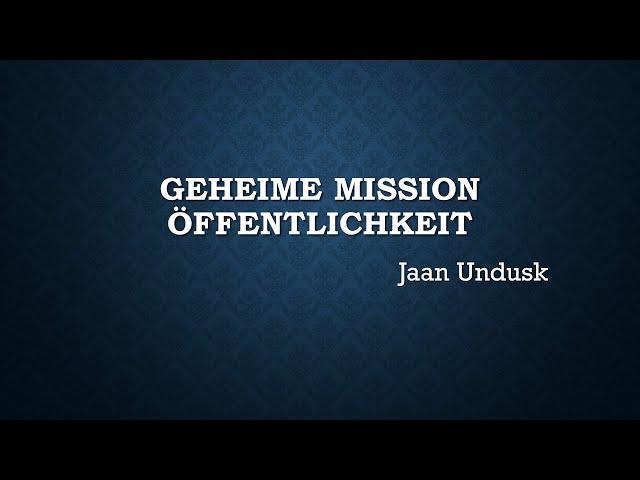 Geheime Mission Öffentlichkeit, Jaan Undusk 2020
