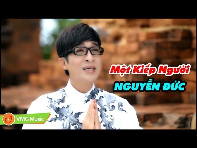 Một Kiếp Người | NGUYỄN ĐỨC | Music Video Official | Nhạc Phật Giáo Hay Nhất 2021