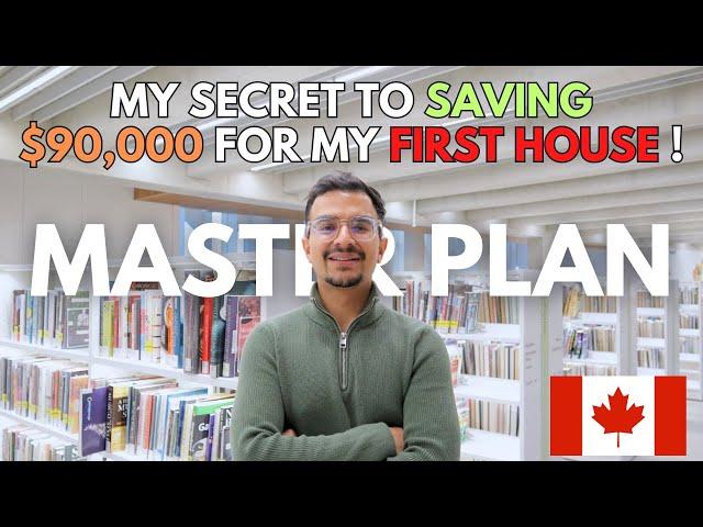 HOW I SAVED $90,000 IN CANADA FOR MY HOUSE | FULL PLAN