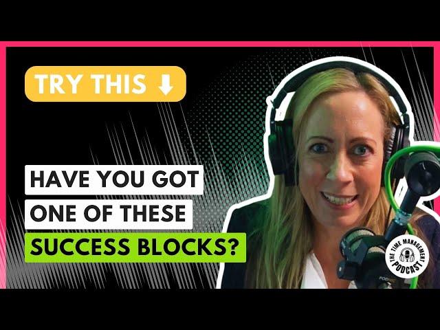 What’s Really Blocking Your Success?  [Try this to remove it]