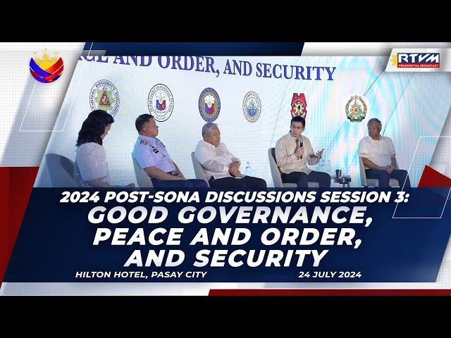 2024 Post-SONA Discussions Session 3: Good Governance, Peace and Order, and Security 07/24/2024