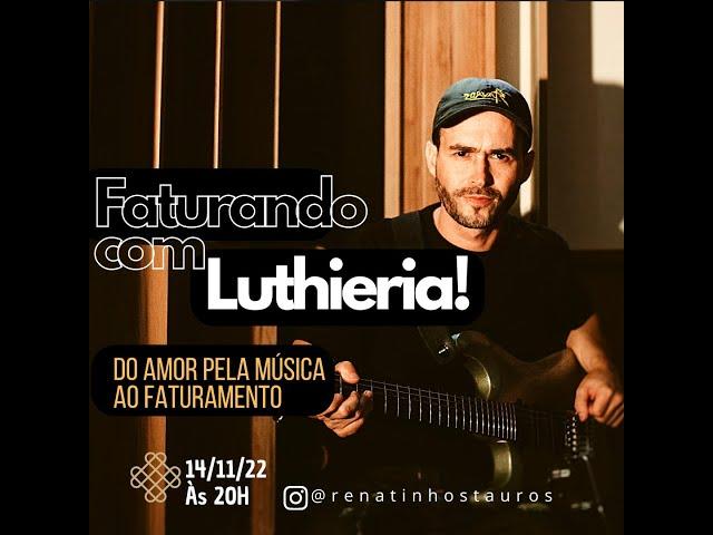 Aula Luthieria - Do Amor Pela Música ao Faturamento