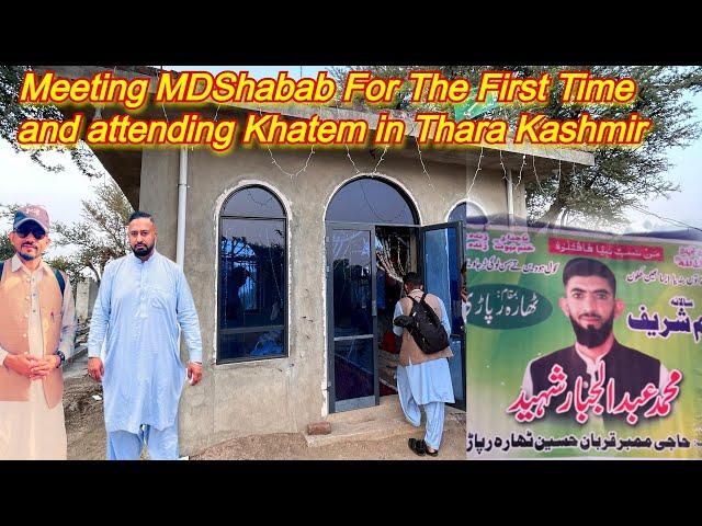 Meeting MDShabab YouTuber and attending Khatem in Thara Kashmir II  Uk kashmir tv