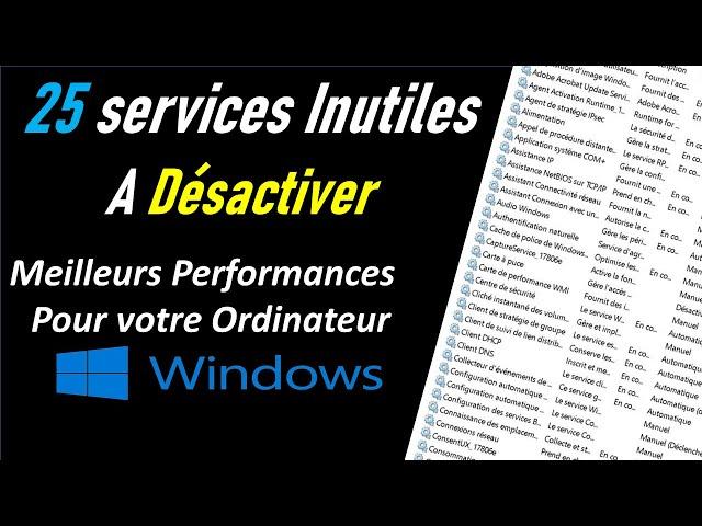 COMMENT AMÉLIORER LES PERFORMANCES DE SON PC WINDOWS ( Désactiver les services inutiles windows)