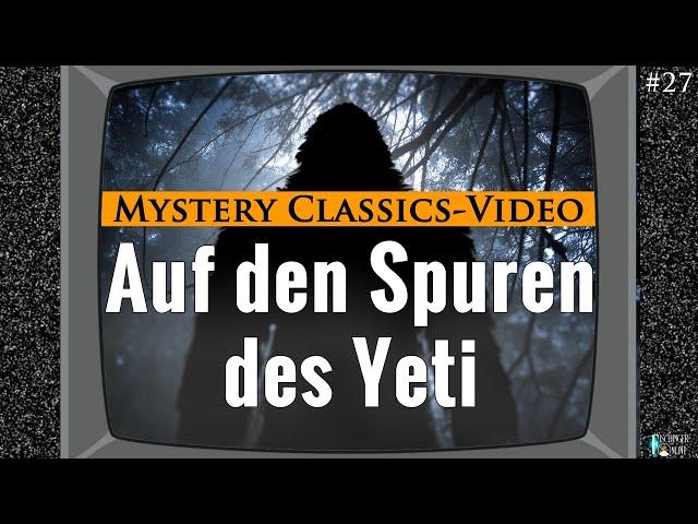 Grenzwissenschaft Classics Videos, Folge #27: Auf den Spuren des Yeti (Kryptozoologie)