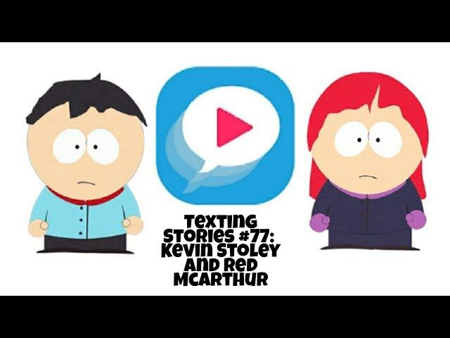 Texting Stories #77: Kevin Stoley and Red McArthur (Part 4) (Kevin Stoley's Birthday)