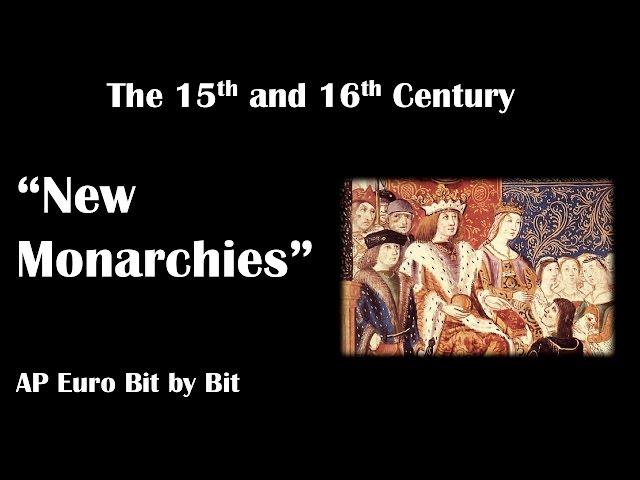 New Monarchies: AP Euro Bit by Bit #9