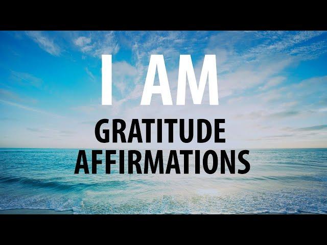 I AM Morning Affirmations: Gratitude and Positive Energy