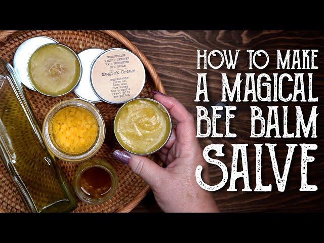 Bed, Bath & Broomsticks: How to Make Bee Balm Salve - Magical Skin Care - Magical Crafting