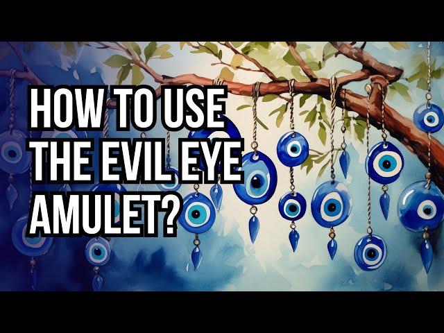 How to Use an Evil Eye Amulet