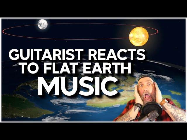 Guitar Player Reacts to Flat Earth Music