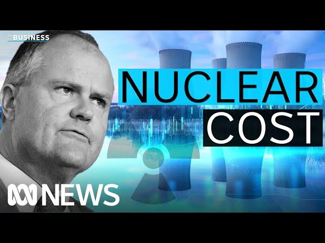 Coalition's Nuclear energy plan: "We envisage no cost blowouts"