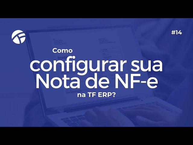 Como configurar sua conta de NF-e na TF ERP?