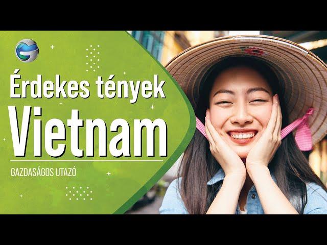 Érdekes tények Vietnamról