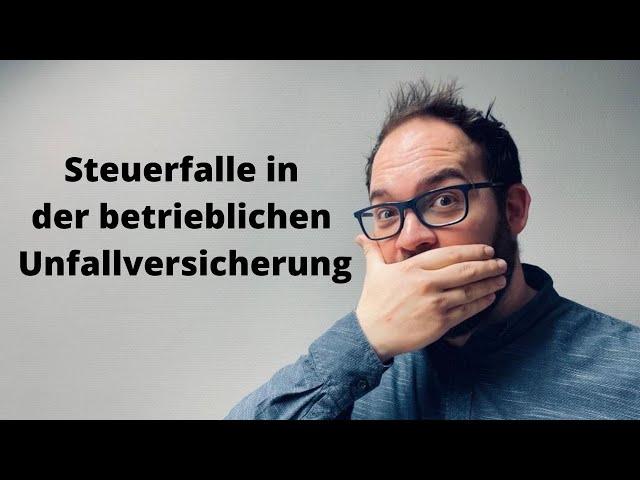 betriebliche Unfallversicherung- Steuerfalle vermeiden!