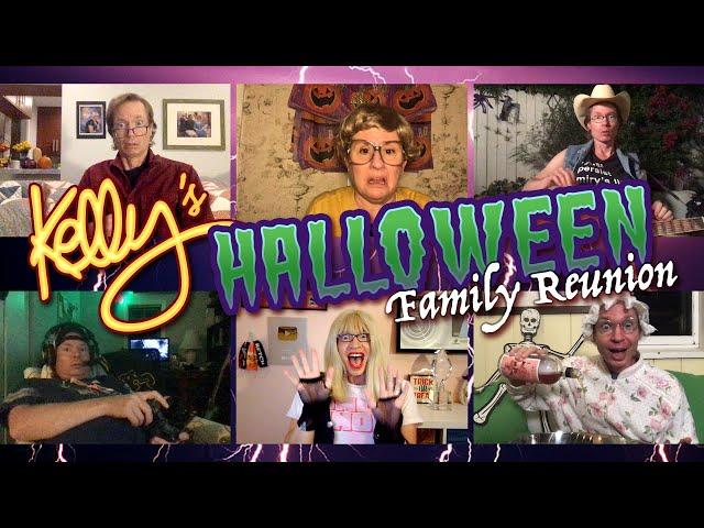 KELLY’S FAMILY REUNION - Halloween in Quarantine