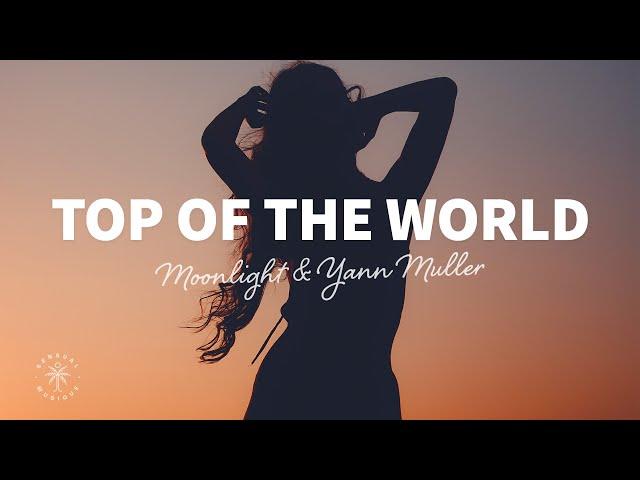 MOONLIGHT & Yann Muller - Top Of The World (Lyrics)