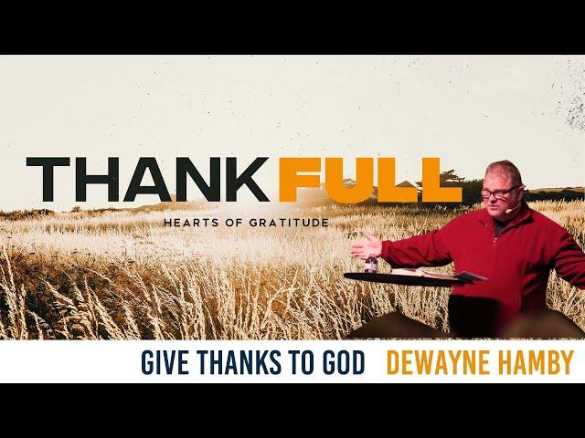 ThankFULL: Give Thanks to God I DeWayne Hamby