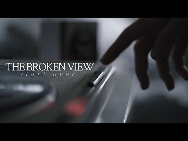 The Broken View - Start Over (Official Music Video)