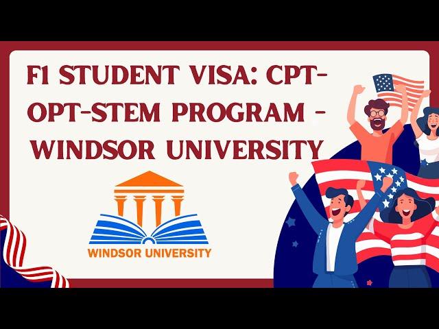 F1 Student Visa: CPT-OPT-STEM Program - Windsor University