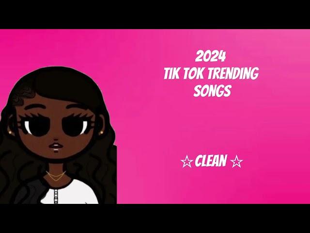 2024 tik tok trending songs Mashup   clean 