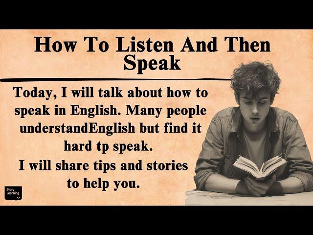 How To Listen And Then Speak | Graded Reader | English Story | My life Story | Listening Practice