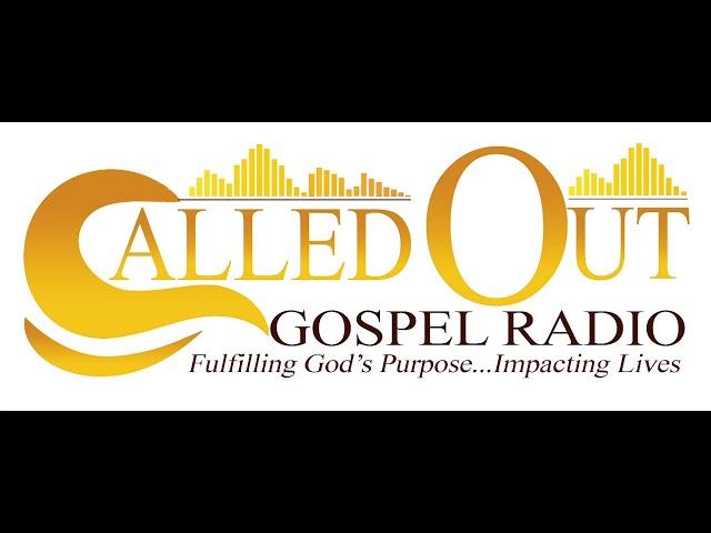 Called Out Gospel Radio Live Stream