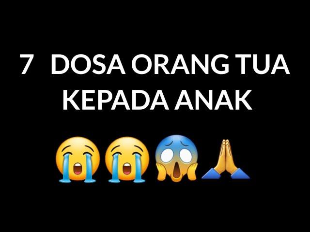 7 DOSA ORANGTUA KEPADA ANAK